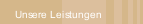Unsere Leistungen